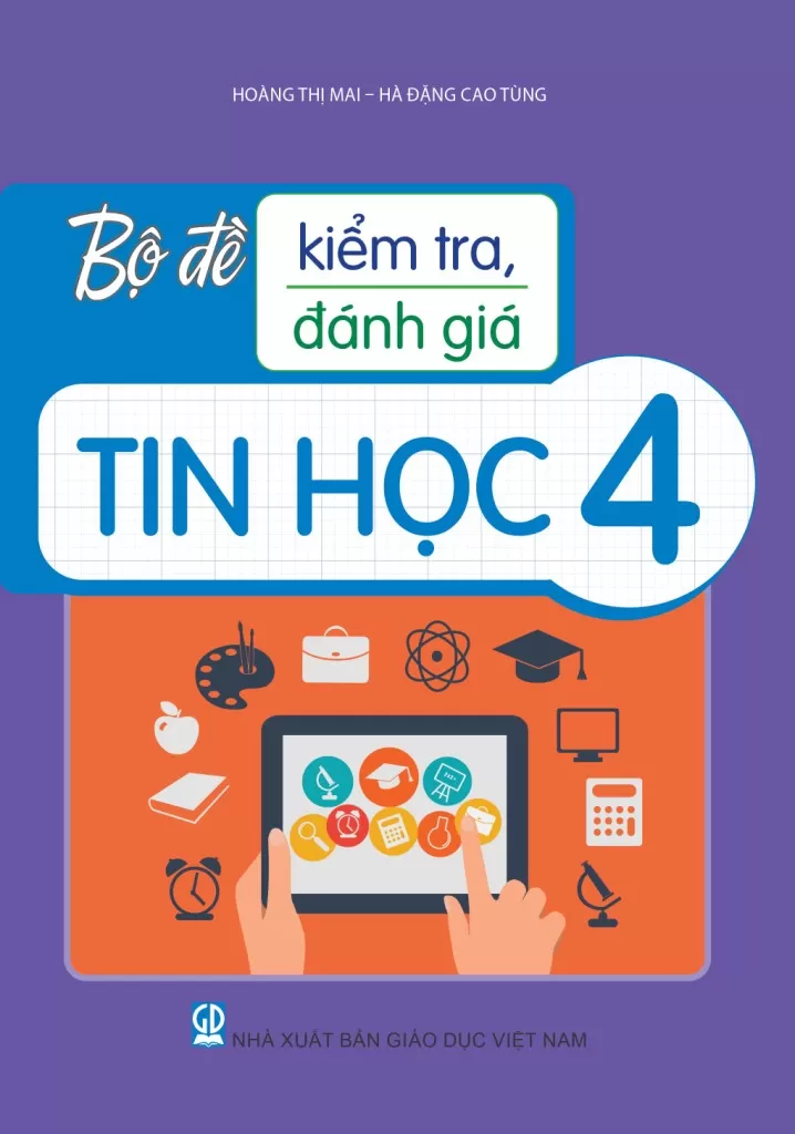 BỘ ĐỀ KIỂM TRA, ĐÁNH GIÁ TIN HỌC LỚP 4 (Theo chương trình GDPT 2018)